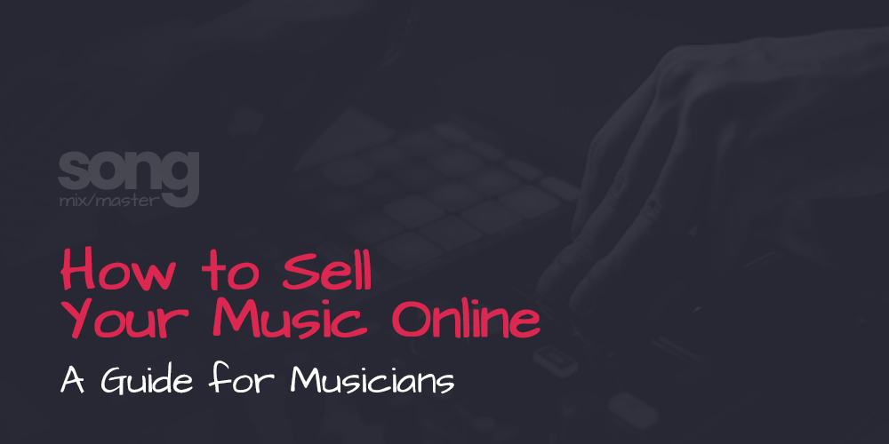 How to Sell Your Music Online - Guide for Musicians