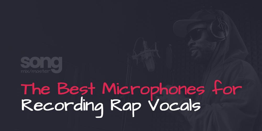 Which Are The Best Microphones for Recording Rap Vocals
