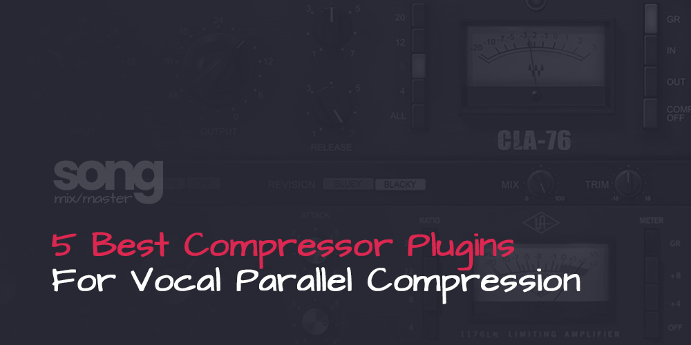 5 Best Compressor Plugins for Vocal Parallel Compression