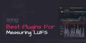 My Selection Of Best Plugins for Measuring LUFS