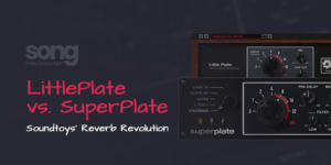 Soundtoys Reverb Revolution Little Plate vs SuperPlate