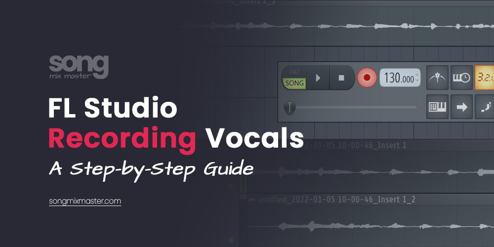 FL Studio Recording Vocals How To Record Voice Tracks