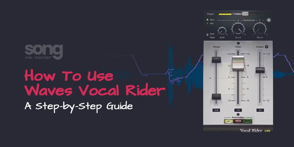 How to Use Vocal Rider by Waves - A Step-by-Step Guide