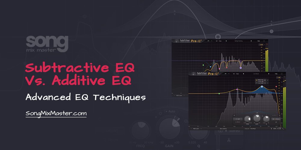 Subtractive EQ Vs. Additive EQ - Advanced EQ Techniques
