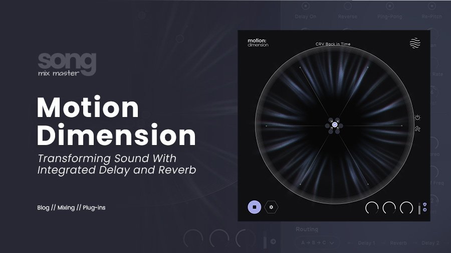 Excite Audio Motion Dimension - Transforming Sound with Integrated Delay and Reverb