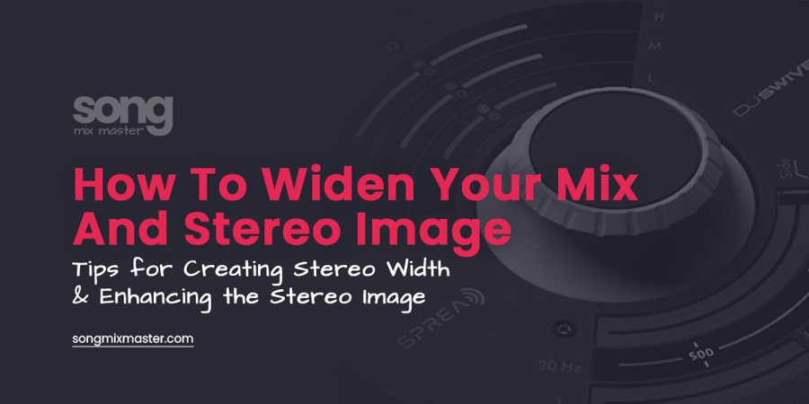 How to Widen Your Mix Tips for Stereo Imaging