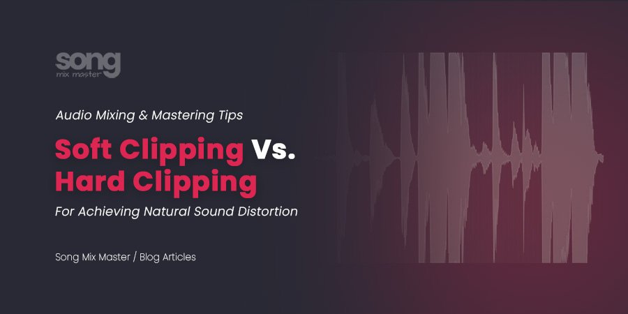 Soft Clipping vs Hard Clipping In Audio Mixing and Mastering