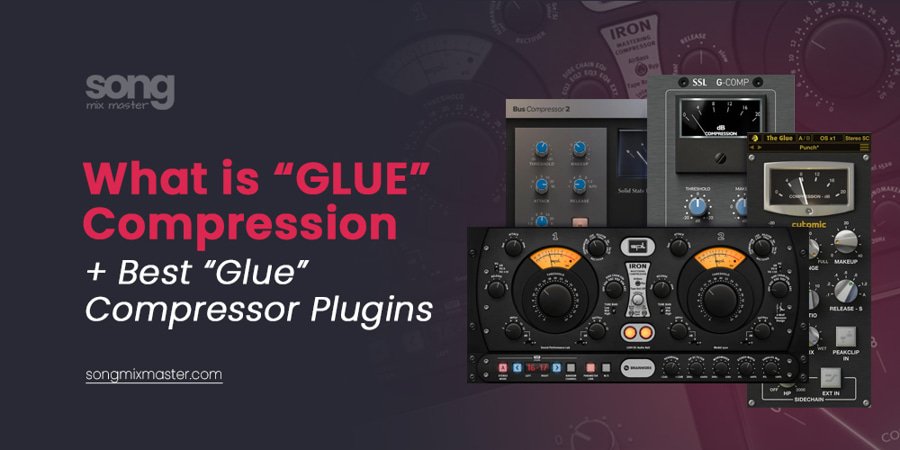 What Is Glue Compression - Best Glue Compressors for Mastering