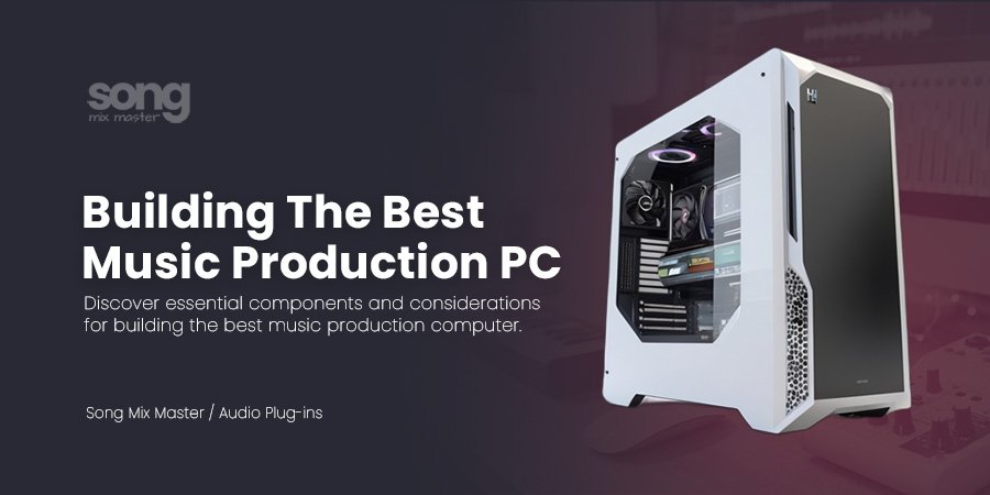 Building the best music production computer audio PC