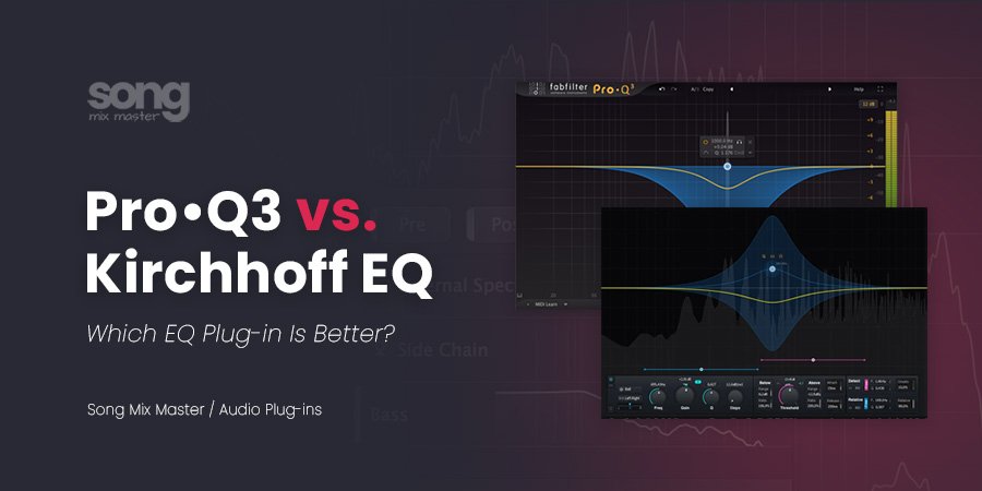 FabFilter Pro Q3 vs Kirchhoff EQ Which Plugin Is Better