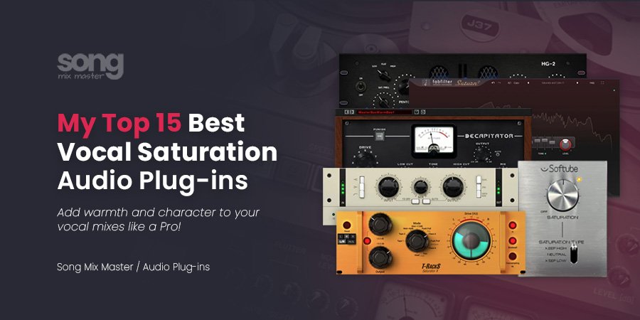My Top 15 Best VST Plugins for Vocal Saturation