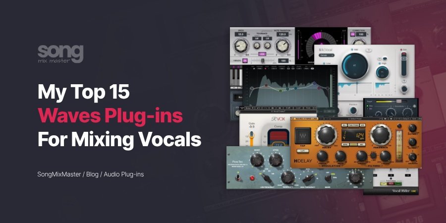 My List Of Top 12 Best Waves Vocal Plugins