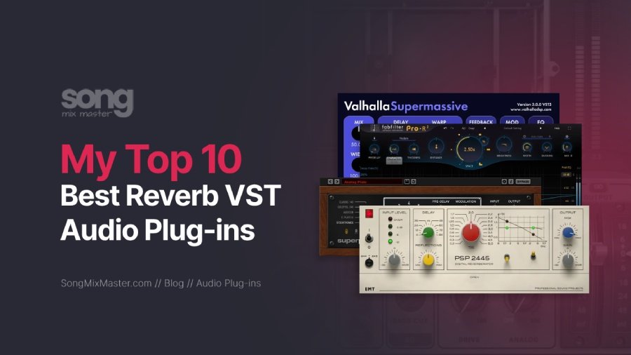 My Top 10 Best Reverb VST Plugins I Use