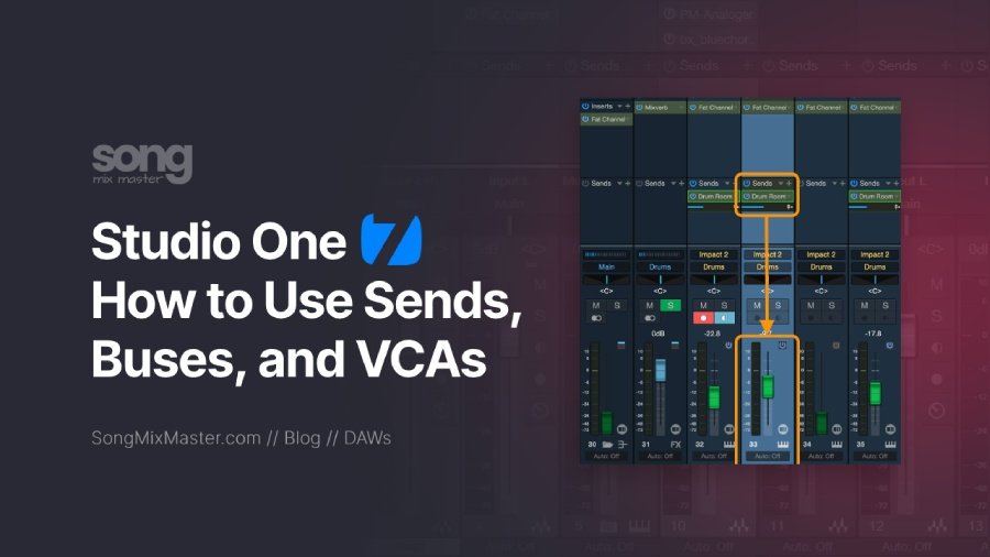 Studio One 7 How to Use Sends Buses and VCA Mixer Channels